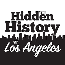 Hidden History Los Angeles